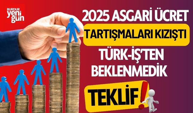 2025 Asgari Ücret Tartışmaları Kızıştı: Türk-İş’ten Beklenmedik Teklif