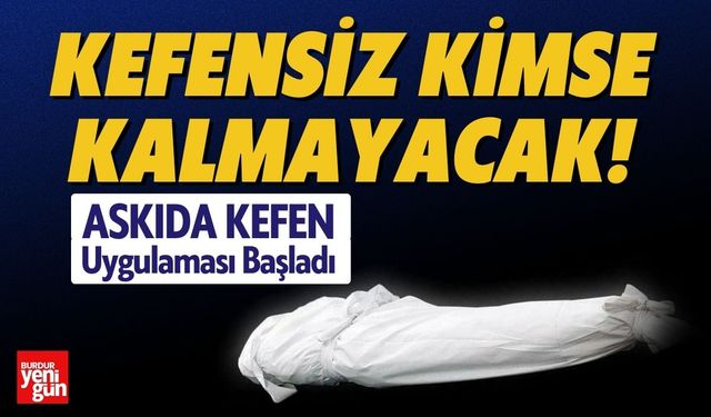 Askıda Kefen Uygulaması Başladı