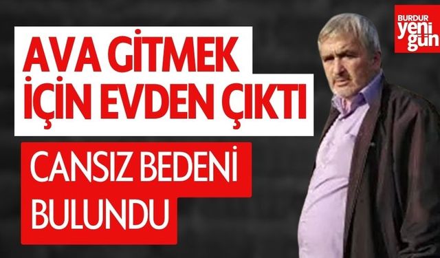 Ava Gitmek İçin Evden Çıkan Adamın Cansız Bedeni Bulundu