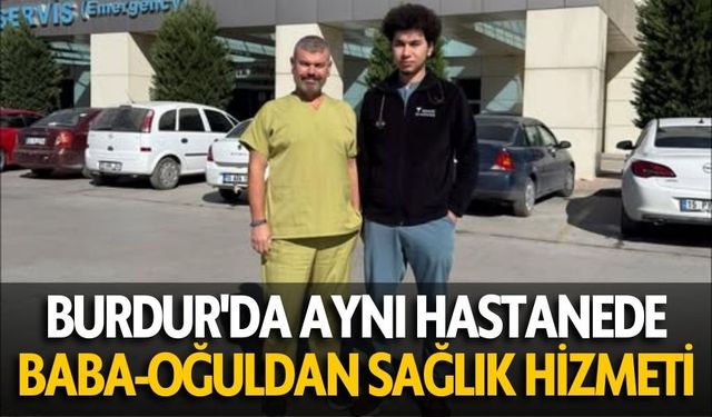 Burdur'da Aynı Çatı Altında Baba-Oğuldan Sağlık Hizmeti