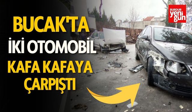 Bucak'ta İki Otomobil Kafa Kafaya Çarpıştı