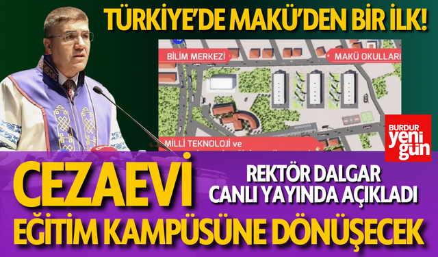 TÜRKİYE’DE MAKÜ’DEN BİR İLK! CEZAEVİ, EĞİTİM KAMPÜSÜNE DÖNÜŞECEK