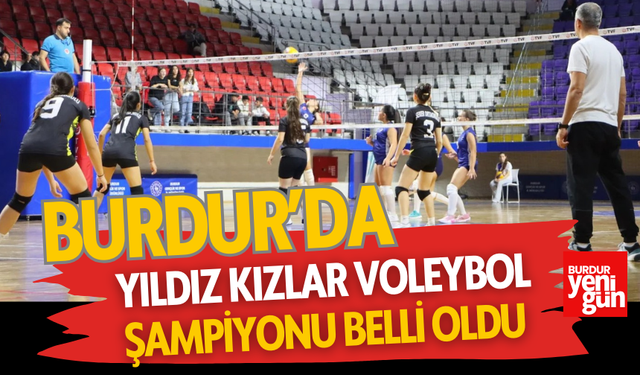 Burdur’da Yıldız Kızlar Voleybol İl Birinciliği Tamamlandı