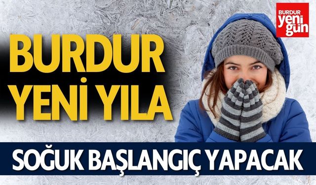 Burdur’da Yılın İlk Haftasında Hava Nasıl Olacak?