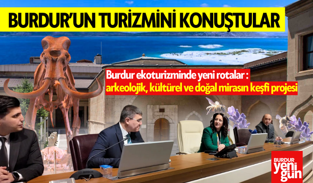 Burdur'un Turizmini Konuştular