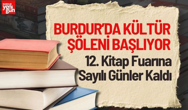 Burdur’da Kültür Şöleni Başlıyor: 12. Kitap Fuarı Açılıyor