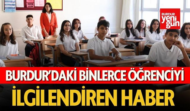 Burdur'daki Binlerce Öğrenciyi İlgilendiren Haber