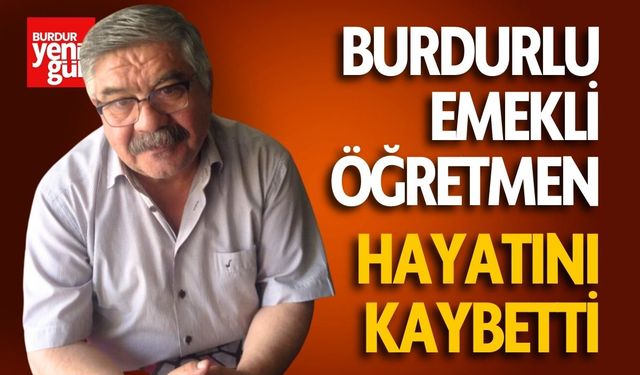 Burdurlu Emekli Öğretmenden Acı Haber