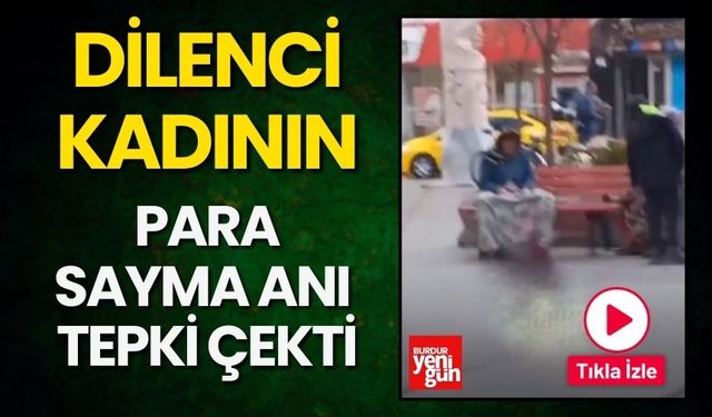 Dilenci Kadının Para Sayma Anı Tepki Çekti