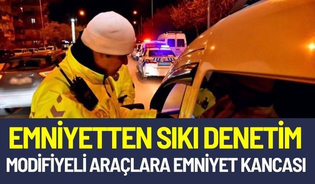 Emniyetten Sıkı Denetim