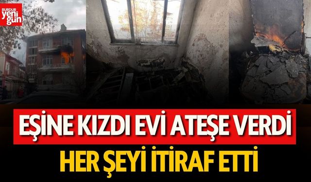 Eşine Kızıp Evi Ateşe Verdi