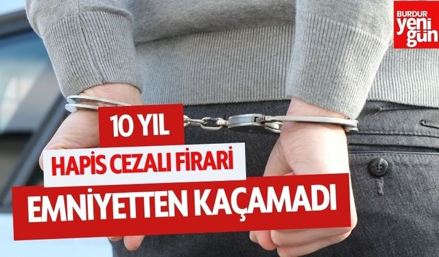 Denizli'de Firari Hükümlü Yakalandı