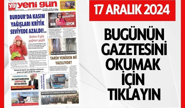 17 ARALIK 2024 SALI BURDUR YENİ GÜN GAZETESİ SAYFALARI