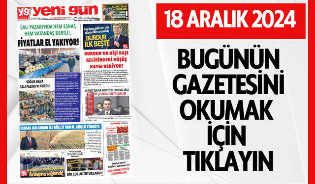 18 ARALIK 2024 ÇARŞAMBA BURDUR YENİ GÜN GAZETESİ SAYFALARI