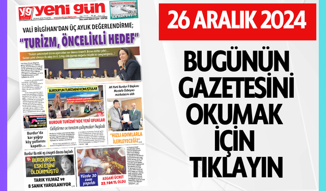 26 ARALIK 2024 PERŞEMBE BURDUR YENİ GÜN GAZETESİ SAYFALARI