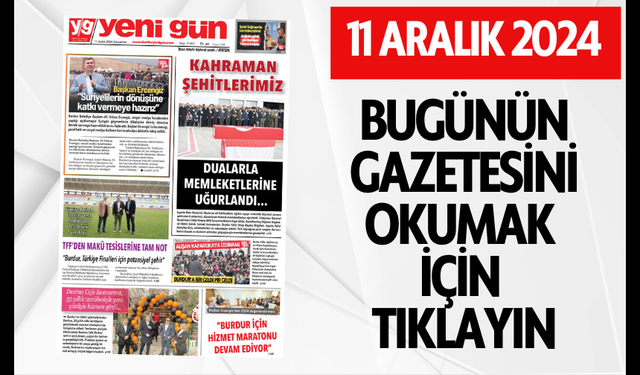 11 ARALIK 2024 ÇARŞAMBA BURDUR YENİ GÜN GAZETESİ SAYFALARI