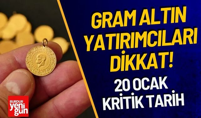 Gram Altın Yatırımcıları Bu Tarihe Dikkat