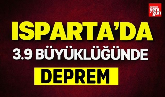 SON DAKİKA - Isparta'da 3.9 Büyüklüğünde Deprem