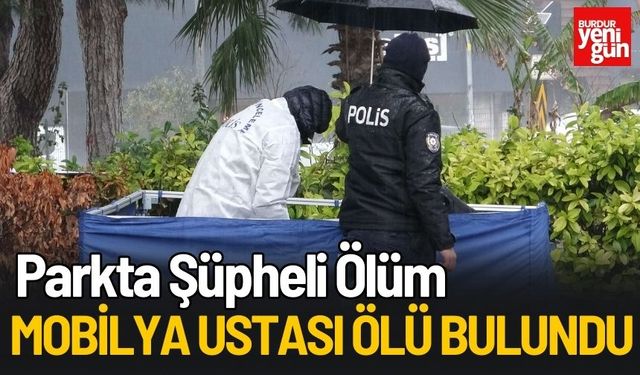 Parkta Şüpheli Ölüm: Mobilya Ustası Ölü Bulundu