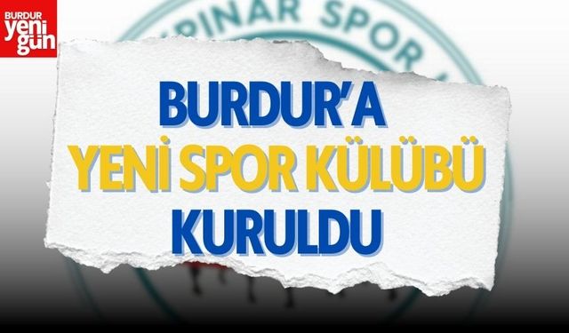 Burdur'da Yeni Spor Kulübü Kuruldu