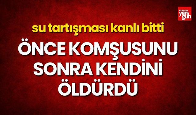 Su tartışması korkunç bir sonla bitti