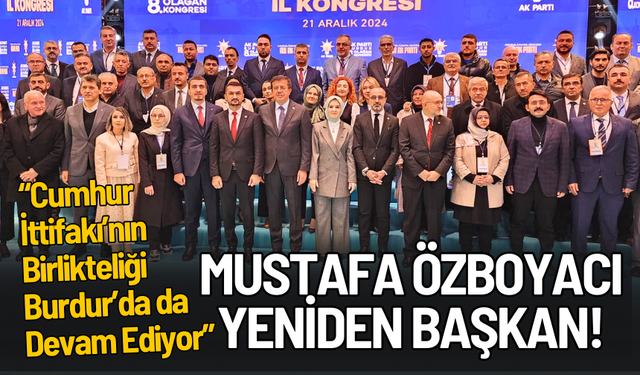 Ak Parti Burdur'da Mustafa Özboyacı Yeniden Başkan Seçildi