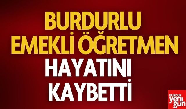 Emekli Öğretmen Hayatını Kaybetti