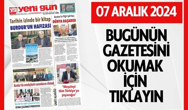 7 ARALIK 2024 CUMARTESİ BURDUR YENİ GÜN GAZETESİ SAYFALARI