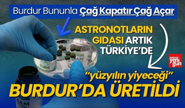 Yüzyılın Yiyeceği Burdur'da Üretildi