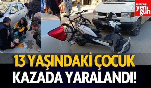 13 yaşındaki çocuk kazada yaralandı