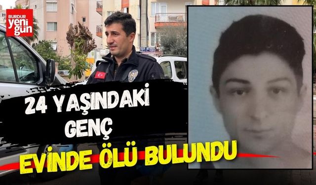 Antalya'da 24 yaşındaki genç evinde ölü bulundu