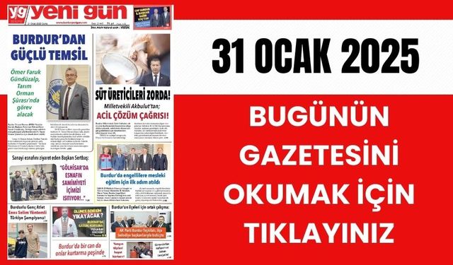 31 OCAK 2025 CUMA BURDUR YENİ GÜN GAZETESİ SAYFALARI