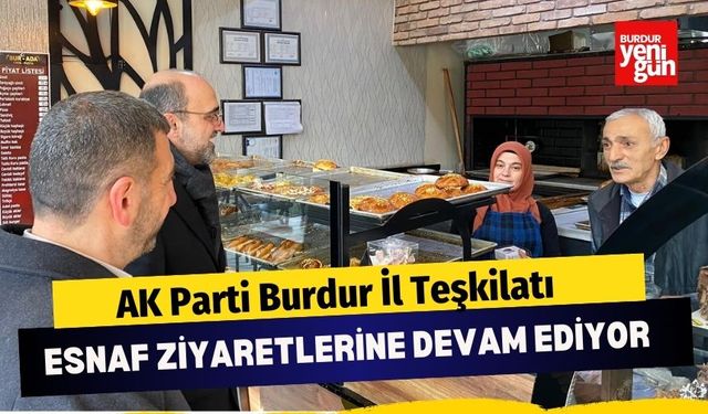 AK Parti Burdur İl Teşkilatından Esnaf Ziyareti