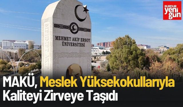 MAKÜ, Meslek Yüksekokullarıyla Kaliteyi Zirveye Taşıdı