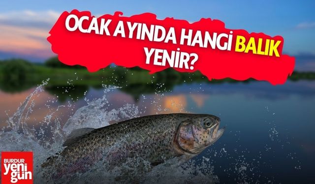 Ocak ayında hangi balıklar tüketilir?