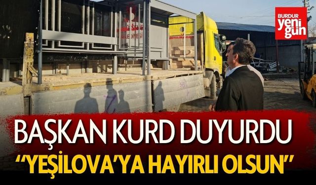 Yeşilova Belediye Başkanı Okan Kurd, duyurdu: "Hayırlı olsun"