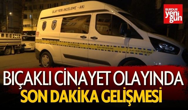 Bıçaklı cinayette son dakika gelişmesi