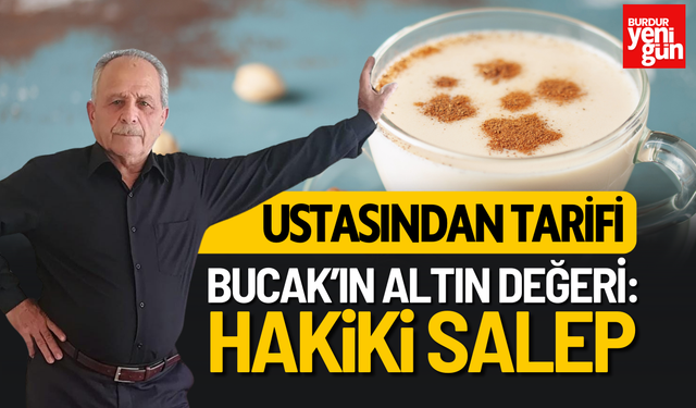 Ustasından Tarifi: Bucak'ın Altın Değeri Hakiki Salep