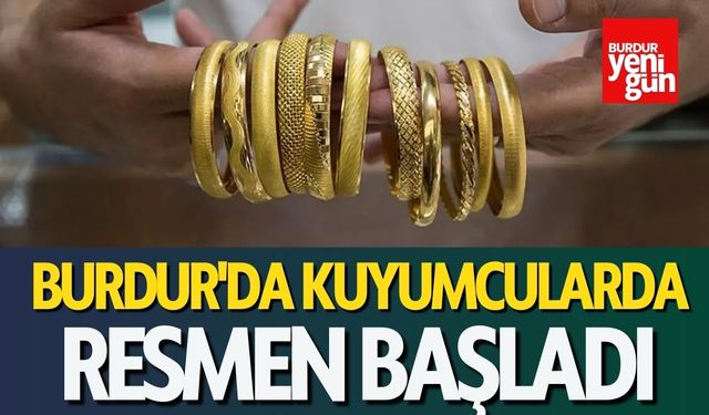 Burdur'da Kuyumcularda Resmen Başladı