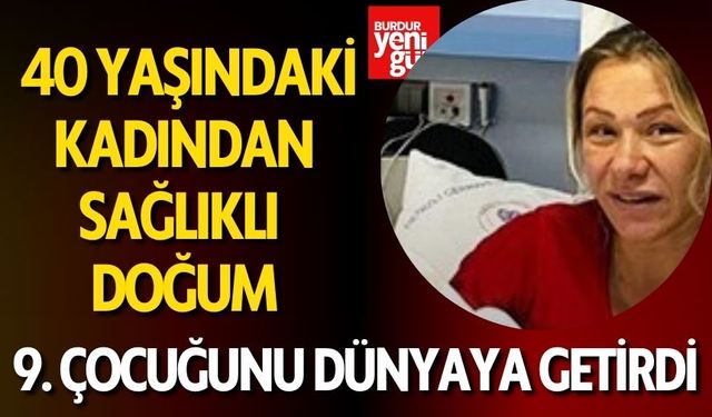 Denizli'de 40 Yaşında 9. Çocuğunu Dünyaya Getirdi