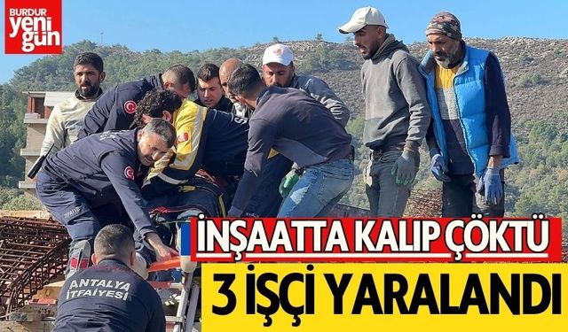 İnşaatta Kalıp Çöktü: 3 İşçi Yaralandı