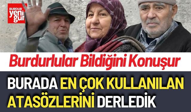 Burdurlular Bildiğini Konuşur: En Çok Kullanılan Atasözleri