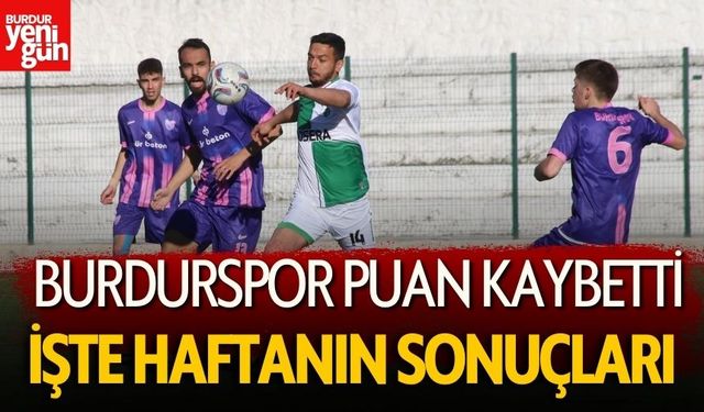 Burdurspor ilk kez puan kaybetti! İşte haftanın sonuçları