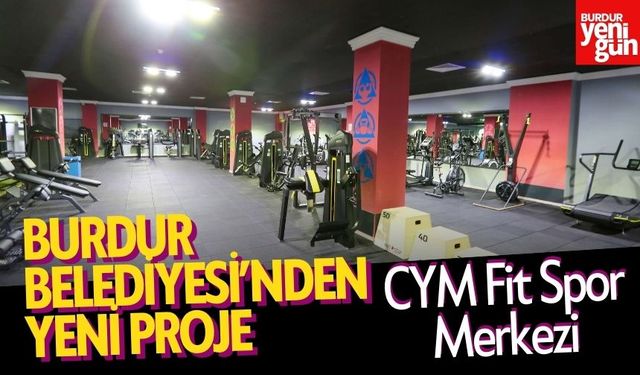 Burdur Belediyesi’nden Yeni Proje: CYM Fit Spor Merkezi