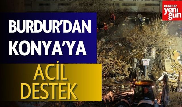 Burdur’dan Konya’ya Arama Kurtarma Desteği!