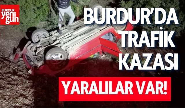 Burdur’da trafik kazası! Yaralılar var!