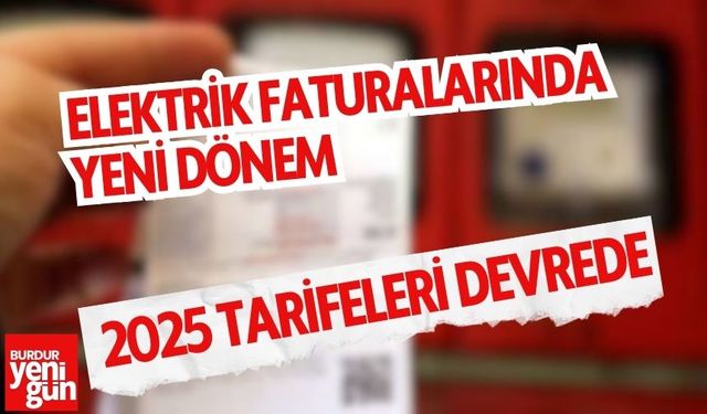 Elektrik Faturalarında Yeni Dönem Başladı: 2025 Tarifeleri Devrede