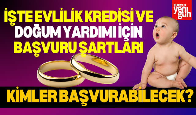 İşte evlilik kredisi ve doğum yardımı için başvuru şartları