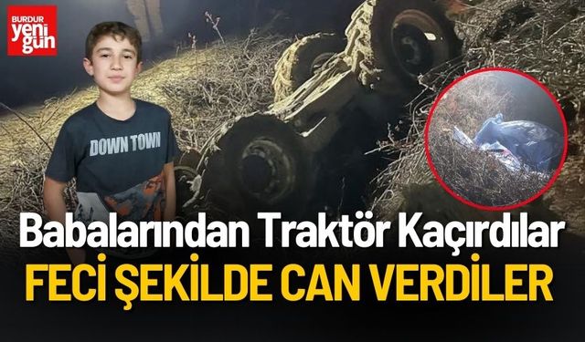 Babalarından Kaçırdıkları Traktörün Altında Feci Şekilde Can Verdiler