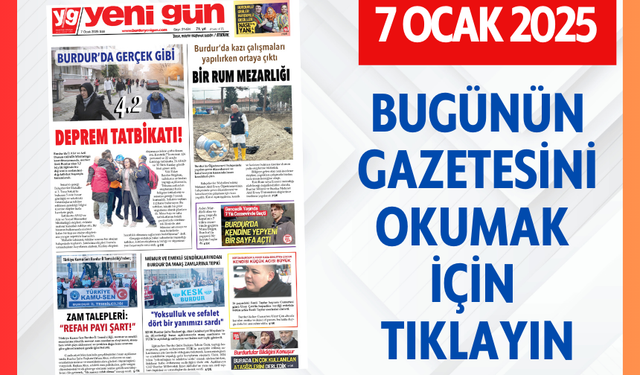 7 OCAK 2025 SALI BURDUR YENİ GÜN GAZETESİ SAYFALARI